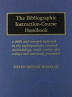 The Bibliographic Instruction-Course Handbook 0810821311 Book Cover