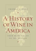 A History of Wine in America: From Prohibition to the Present 0520241762 Book Cover