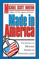 Made in America: The Shaping of Modern American Evangelicalism 0801043549 Book Cover