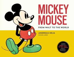 Mickey Mouse: From Walt to the World 1681884682 Book Cover