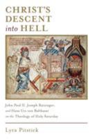 The Pope, the Cardinal, and the Jesuit: John Paul II, Joseph Ratzinger, and Hans Urs von Balthasar on Christ's Descent into Hell 080286905X Book Cover