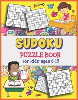 Sudoku Puzzle Book for Kids Ages 8 -15: Four Puzzles Per Page - Easy, intermediate, Difficult Puzzle With Solutions (Puzzles &Brain Games for Kids), STAR 050 B08D4Y52V3 Book Cover
