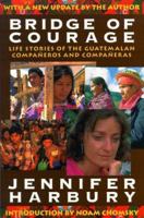 Bridge of Courage: Life Stories of the Guatemalan Companeros & Companeras 156751068X Book Cover