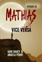 Mathias: Vice Versa B09WHSHH1P Book Cover