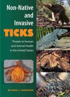 Non-Native and Invasive Ticks: Threats to Human and Animal Health in the United States 0813035376 Book Cover