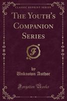 The Youth's Companion Series (Classic Reprint) 1797946048 Book Cover