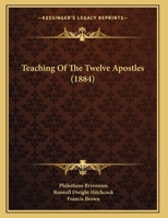 Teaching Of The Twelve Apostles 116414572X Book Cover