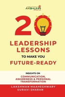 20 Leadership Lessons to Make You Future-Ready: Insights on Communication, Awareness And Personal Transformation B0FQNBWW7X Book Cover