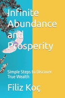 Infinite Abundance and Prosperity: Simple Steps to Discover True Wealth B0C2RVJHZP Book Cover