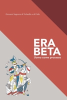 Era Beta: Uomo come processo (ERA BETA - La trilogia del presente instabile) (Italian Edition) B0GVRXNWM9 Book Cover