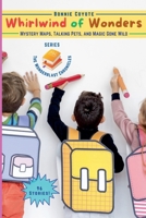 Whirlwind of Wonders: Mystery Maps, Talking Pets, and Magic Gone Wild (The Wonderblast Chronicles) B0FHC3781K Book Cover