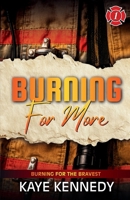 Burning for More: A Firefighter Romance (Burning for the Bravest) B0HGYW238G Book Cover