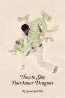 How to Slay Your Inner Dragons 1524670731 Book Cover