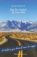 Sur les routes de nos vies: 50 histoires qui donnent envie de voyager (French Edition) B086G8NXK9 Book Cover