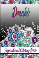 Donald Inspirational Coloring Book: An adult Coloring Book with Adorable Doodles, and Positive Affirmations for Relaxaiton. 30 designs, 64 pages, matte cover, size 6 x9 inch, B08KH97MDV Book Cover