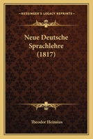 Neue Deutsche Sprachlehre (1817) 1160201358 Book Cover