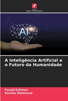 A Inteligência Artificial e o Futuro da Humanidade (Portuguese Edition) 6207720415 Book Cover