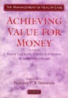 Achieving Value for Money (Management of Health Care) 0702020338 Book Cover