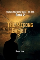 The Mekong Gambit (The Hans Adler Water Series) 1967866635 Book Cover