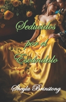 Seducidos por el Escándalo (Una Temporada en Londres) (Spanish Edition) B0CTQZKL4M Book Cover