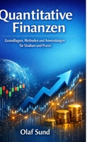 Quantitative Finanzen: Grundlagen, Methoden und Anwendungen für Studium und Praxis (German Edition) B0GX82DXF1 Book Cover