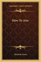 How To Aim 1425326498 Book Cover