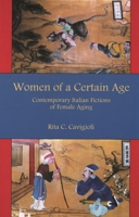 Women of a Certain Age: Contemporary Italian Fictions of Female Aging 1611473071 Book Cover