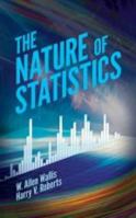 THE NATURE OF STATISTICS An Indispensable Guide to the Proper Use of Modern Statistics. 0029337305 Book Cover