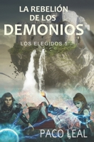 La rebelión de los demonios: Los elegidos 5 B0BNY58T1C Book Cover