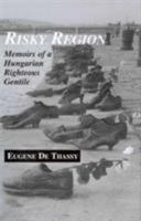 Risky Region: Memoirs of a Hungarian Righteous Gentile 0880336722 Book Cover