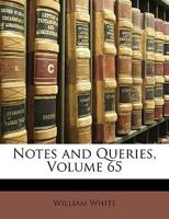 Notes and Queries, Volume 65 1149061340 Book Cover