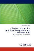 Ethiopia: production practices, Constraints and Local Responses: the Case of Gedeo, South Ethiopia 3846513369 Book Cover