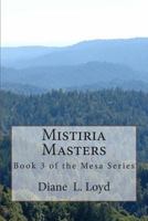 Mistiria Masters: Book Three in the Mesa Series 1490453318 Book Cover