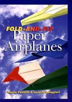 Fold-And-Fly Paper Airplanes 0806948361 Book Cover