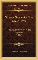 Strange Stories of the Great River: The Adventures of a Boy Explorer 9362994747 Book Cover