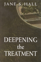 Deepening the Treatment 0765710099 Book Cover