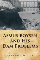 Asmus Boysen and His Dam Problems 1481706721 Book Cover