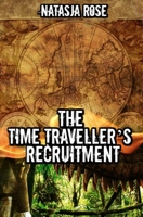 The Time Traveller's Recruitment B09RM5HRXT Book Cover