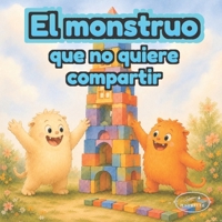 El monstruito que aprendió a compartir: Un cuento ilustrado sobre la amistad, la generosidad y el valor de compartir para niños de 3 a 6 años (Spanish Edition) B0H33J1K4M Book Cover