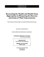 Accounting for Health and Health Care: Approaches to Measuring the Sources and Costs of Their Improvement 0309156793 Book Cover