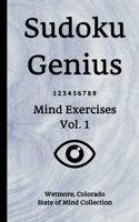 Sudoku Genius Mind Exercises Volume 1: Wetmore, Colorado State of Mind Collection 1677469102 Book Cover