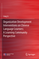 Organization Development Interventions on Chinese Language Learners: A Learning Community Perspective 9819985633 Book Cover
