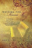 Waiting for Kassie X: A Stumbling Upon Love... and the Angst and Pangs of Accepting Her on Her Terms 1452536074 Book Cover