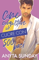 Come conquistare un cuore con 500 baci (Come amare) (Italian Edition) 3947909691 Book Cover