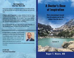 A Doctor's Dose of Inspiration: What a dermatologist learned from his patients and his life - wisdom from the skin in Volume 6 0960063153 Book Cover