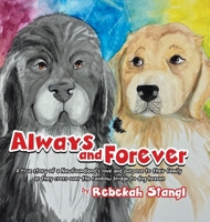 Always and Forever: A true story of a Newfoundland's love and purpose to their family as they cross over the rainbow bridge to dog heaven 1960764683 Book Cover