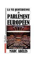 La vie quotidienne au parlement européen 2010180496 Book Cover