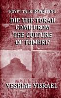 Egypt Talk in Writing: Did the Torah Come from the Culture of Tomeri? 1530881919 Book Cover