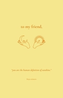 To My Friend, (Daily Messages For A Loved One) 1917296096 Book Cover