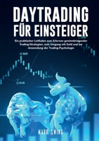 Daytrading für Einsteiger: Ein praktischer Leitfaden zum Erlernen gewinnbringender Trading-Strategien, zum Umgang mit Geld und zur Anwendung der Trading-Psychologie (German Edition) 3989356259 Book Cover